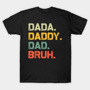 Dada Daddy Dad Bruh Gifts Men Funny Vintage Fathers Day Dad T-Shirt